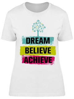 Dream Believe Achieve Tee Women's -Image by Shutterstock